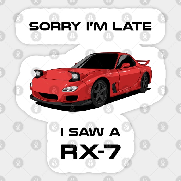 Sorry I'm Late Mazda Rx7 Mk3 Sticker by DriveTheClassics